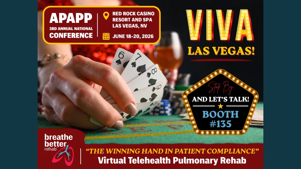 A close-up of a hand holding playing cards on a gambling table with text promoting APAPP's 2026 conference in Las Vegas, featuring booth #135 for virtual telehealth pulmonary rehab.