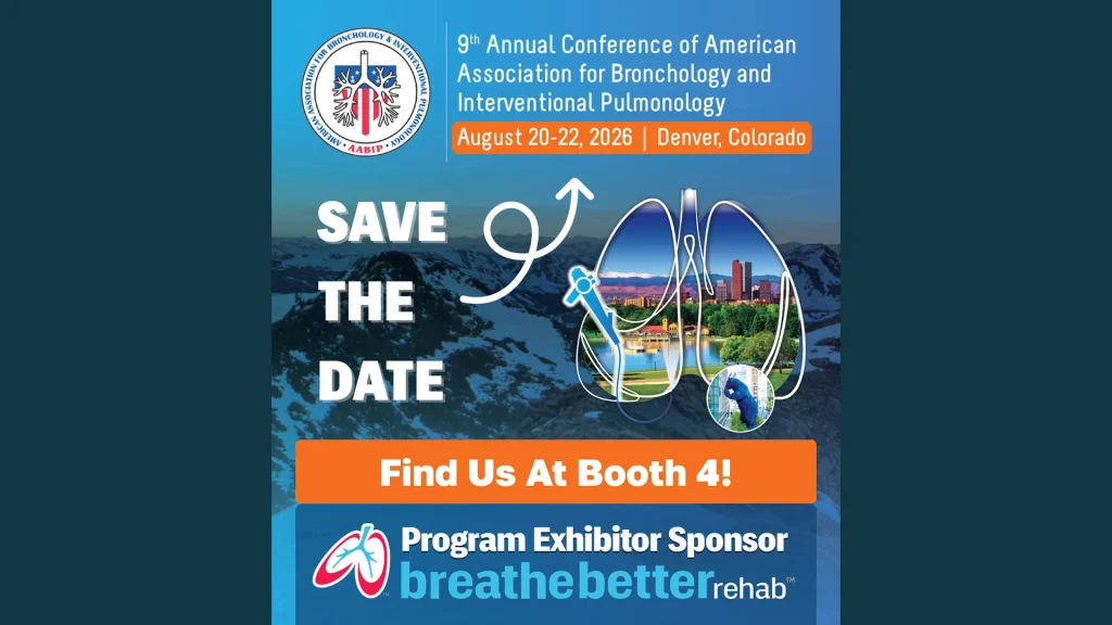 Announcement for the 9th Annual Conference of American Association for Bronchology and Interventional Pulmonology, August 20-22, 2026, Denver. Includes Save the Date, booth info, and Breathe Better Rehab sponsor logo.